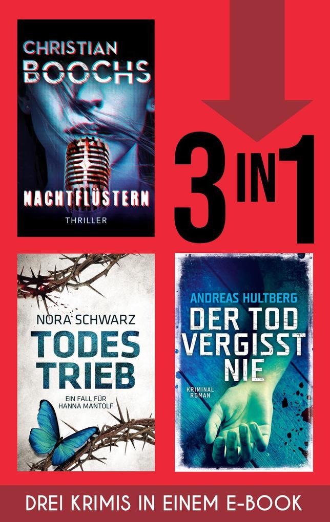 ebook Christian Boochs Nora Schwarz Andreas Hultberg: "Nachtflüstern" "Todestrieb" und "Der Tod vergisst nie" (EXKLUSIV bei uns ) bei ebook.de