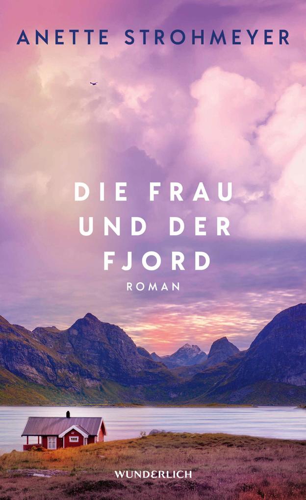 ebook Anette Strohmeyer: Die Frau und der Fjord bei ebook.de Großer Ausverkauf