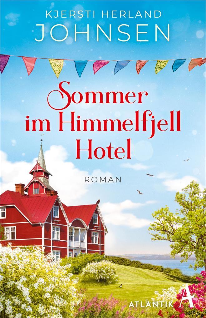 ebook Kjersti Herland Johnsen: Sommer im Himmelfjell Hotel bei ebook.de Begrenztes Angebot
