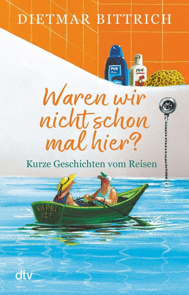 ebook Dietmar Bittrich: Waren wir nicht schon mal hier? bei ebook.de Blitzangebot