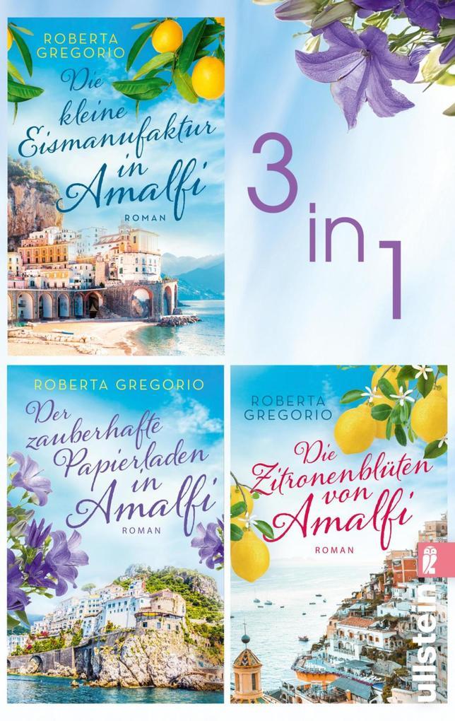 ebook Roberta Gregorio: Die kleine Eismanufaktur in Amalfi & Der zauberhafte Papierladen in Amalfi & Die Zitronenblüten von Amalfi bei ebook.de Kostenloser Versand