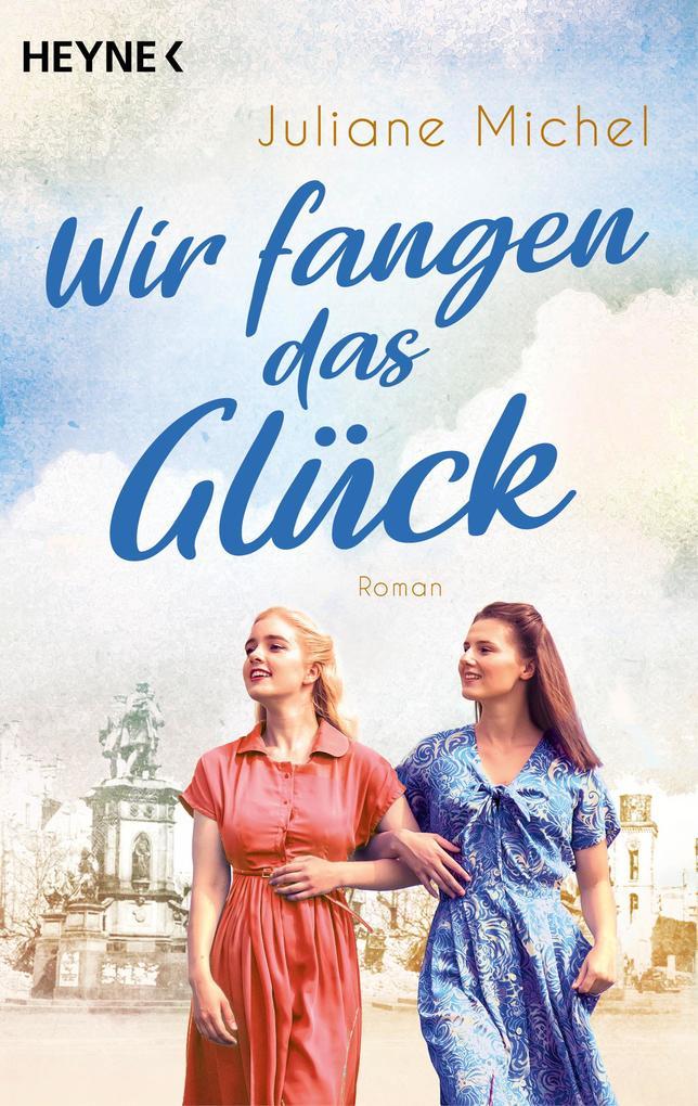 ebook Juliane Michel: Wir fangen das Glück bei ebook.de
