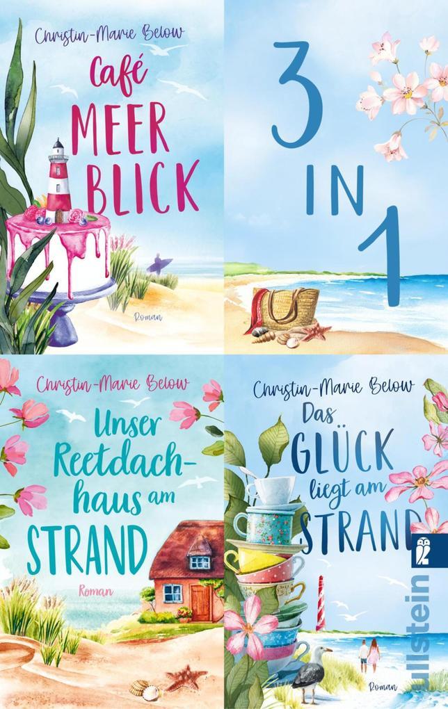 ebook Christin-Marie Below: Café Meerblick & Unser Reetdachhaus am Strand & Das Glück liegt am Strand bei ebook.de
