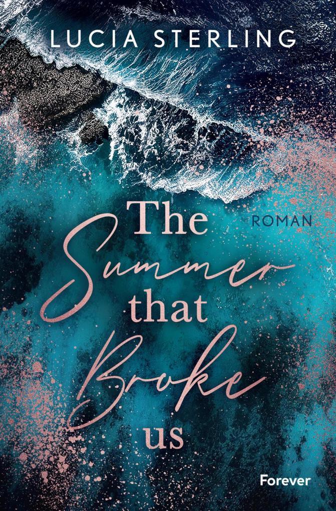 ebook Lucia Sterling: The summer that broke us bei ebook.de