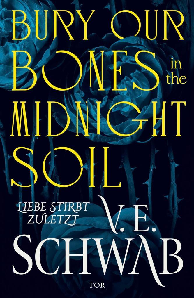 ebook V. E. Schwab: Bury Our Bones in the Midnight Soil bei ebook.de