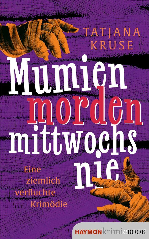 ebook Tatjana Kruse: Mumien morden mittwochs nie bei ebook.de