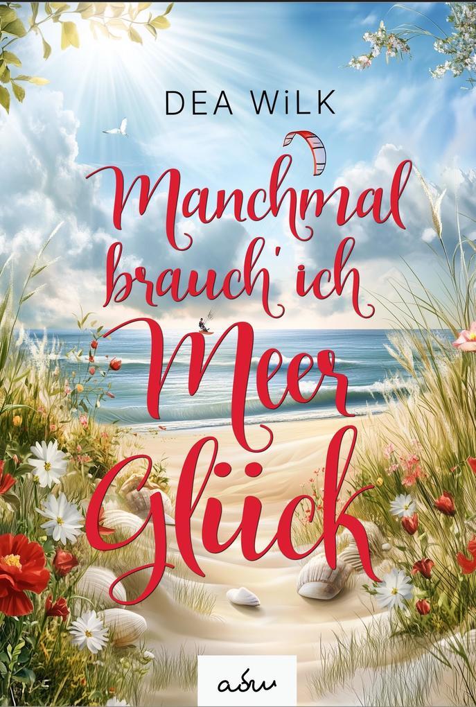 ebook Dea WiLK: Manchmal brauch' ich Meer Glück bei ebook.de Black Friday Preise
