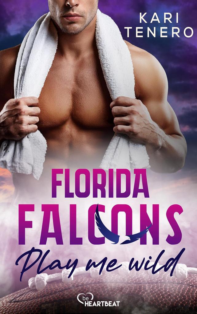 ebook Kari Tenero: Florida Falcons - Play me wild bei ebook.de Bis zu 50% Rabatt