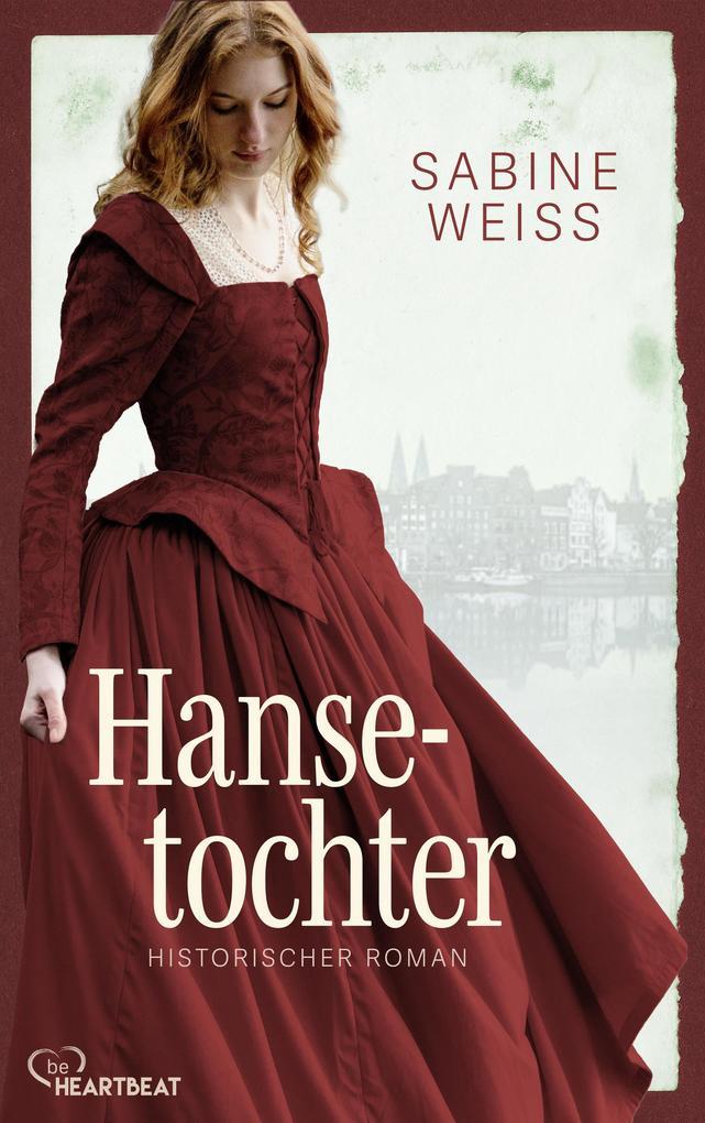 ebook Sabine Weiß: Hansetochter bei ebook.de