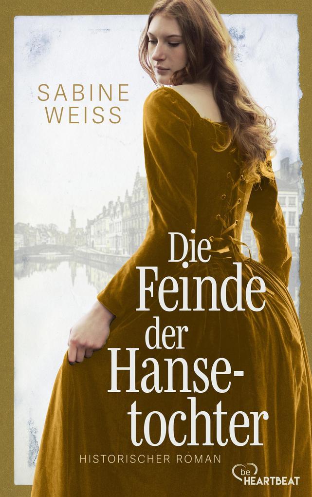 ebook Sabine Weiß: Die Feinde der Hansetochter bei ebook.de Riesige Rabatte