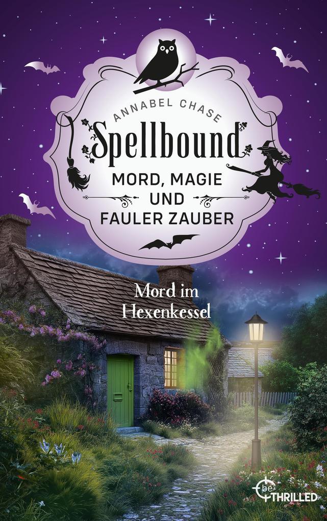ebook Annabel Chase: Spellbound - Mord im Hexenkessel bei ebook.de zollfrei