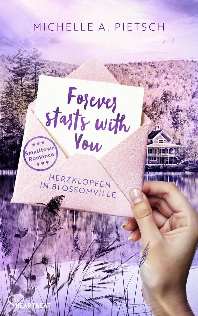 ebook Michelle A. Pietsch: Forever starts with you - Herzklopfen in Blossomville bei ebook.de