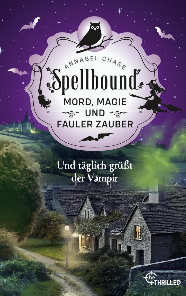 ebook Annabel Chase: Spellbound - Und täglich grüßt der Vampir bei ebook.de