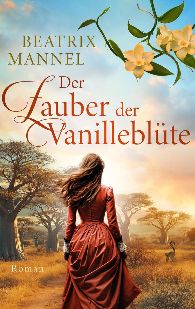 ebook Beatrix Mannel: Der Zauber der Vanilleblüte - oder: Die Insel des Mondes (EXKLUSIV bei uns) bei ebook.de Zeitlich begrenztes Angebot
