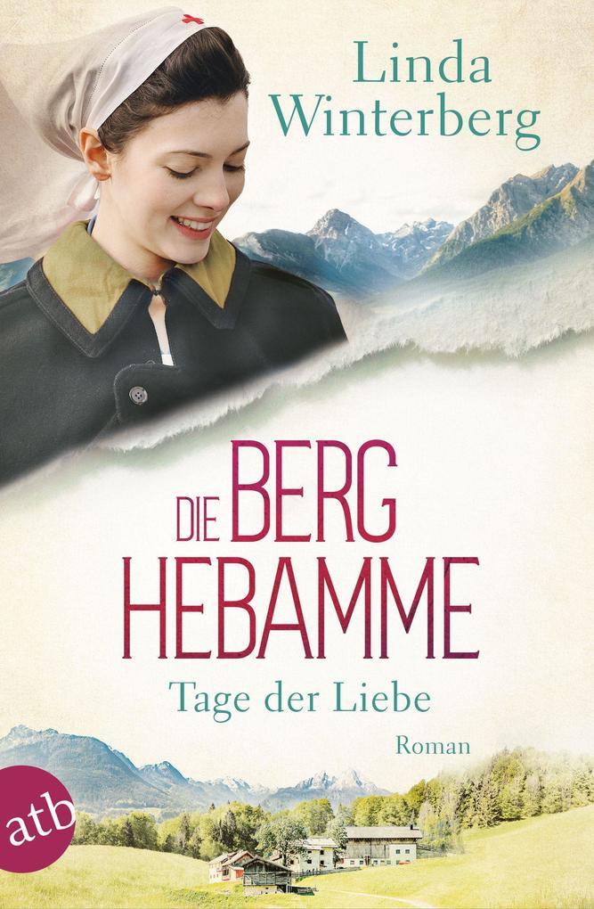 ebook Linda Winterberg: Die Berghebamme - Tage der Liebe bei ebook.de Begrenzt auf 3 Tage