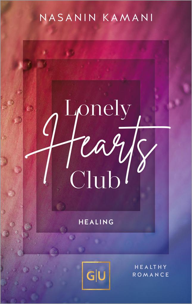 ebook Nasanin Kamani Dr. med. Nasanin Kamani: Lonely Hearts Club. Healing bei ebook.de Letzte 2 Tage