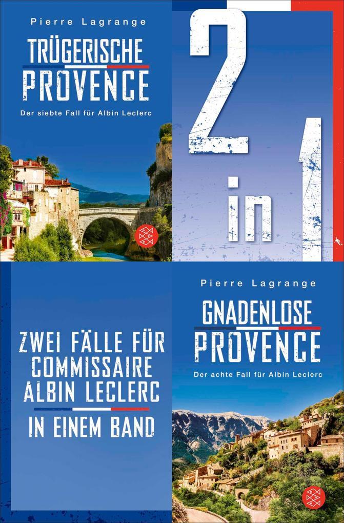 ebook Pierre Lagrange: Trügerische Provence / Gnadenlose Provence - Zwei Fälle für Commissaire Albin Leclerc in einem Band bei ebook.de