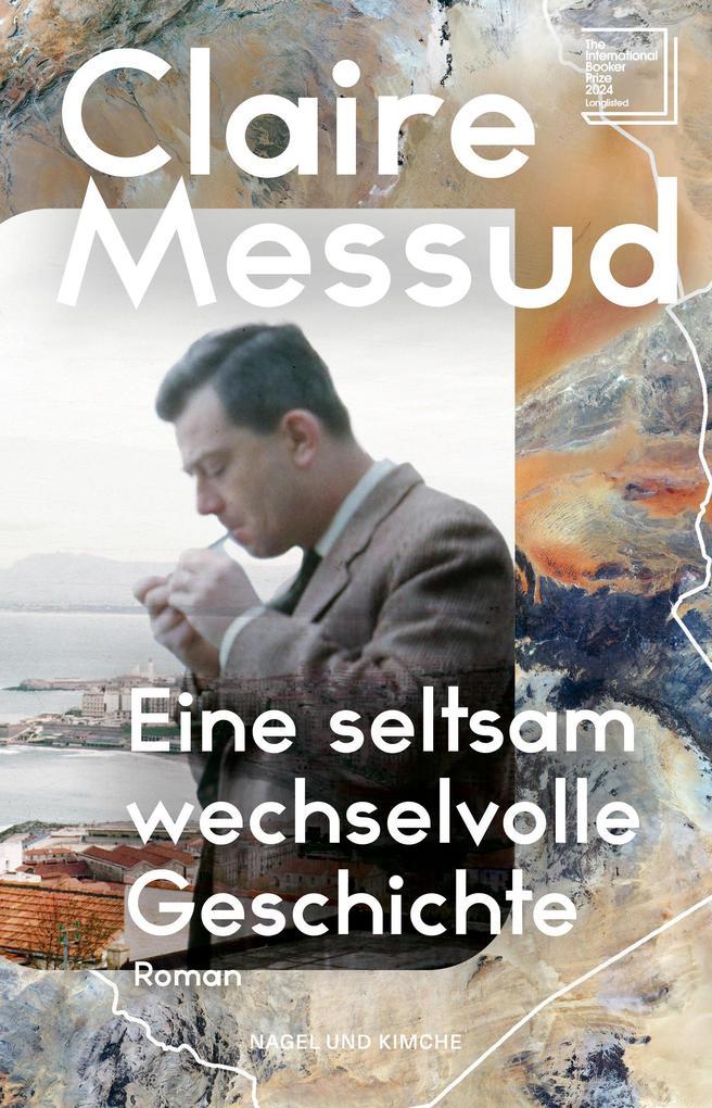 ebook Claire Messud: Eine seltsam wechselvolle Geschichte bei ebook.de