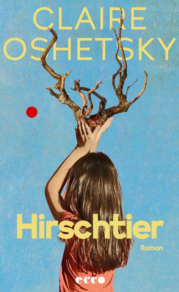 ebook Claire Oshetsky: Hirschtier bei ebook.de