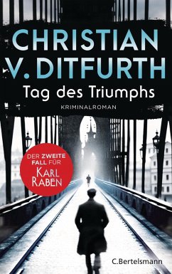 buecher Tag des Triumphs / Karl Raben Bd.2 (eBook ePUB) von Christian V. Ditfurth - bücher.de