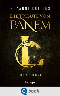 buecher Der Tag bricht an / Die Tribute von Panem Bd.5 (Deutsche Ausgabe) (eBook ePUB) von Suzanne Collins - bücher.de