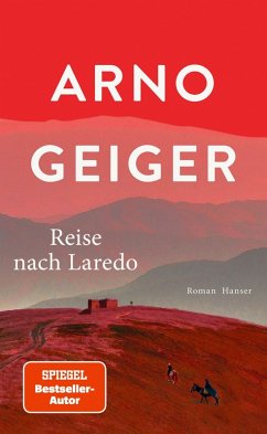 buecher Reise nach Laredo (eBook ePUB) von Arno Geiger - bücher.de Vatertagsangebot