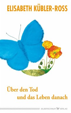 buecher Über den Tod und das Leben danach (eBook ePUB) von Elisabeth Kübler-Ross - bücher.de