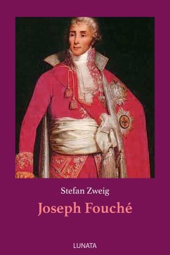 buecher Joseph Fouché (eBook ePUB) von Stefan Zweig - bücher.de Bis zu 50% Rabatt