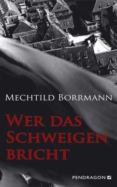 buecher Wer das Schweigen bricht (eBook ePUB) von Mechtild Borrmann - bücher.de
