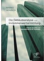 buecher Die Gebäudeanalyse in der Immobilienwertermittlung (eBook PDF) von Marko Heinrich - bücher.de