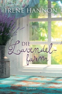 buecher Die Lavendelfarm (eBook ePUB) von Irene Hannon - bücher.de Tägliche Deals