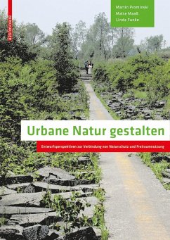 buecher Urbane Natur gestalten (eBook PDF) von Martin Prominski; Malte Maaß; Linda Funke - bücher.de Super Sparpreis