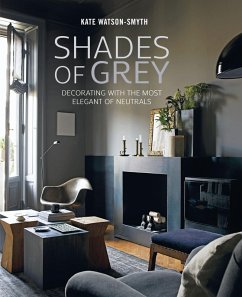 buecher Shades of Grey: Decorating with the most elegant of neutrals (eBook ePUB) von Kate Watson Smyth - bücher.de Sonderangebot der Fabrik