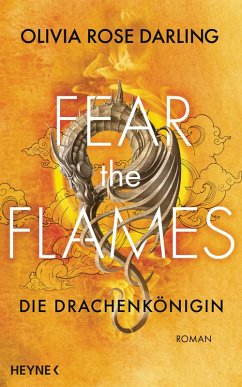 buecher Fear the Flames - Zorn der Drachen / Fear the Flames Bd.1 (eBook ePUB) von Olivia Rose Darling - bücher.de Wochenangebot