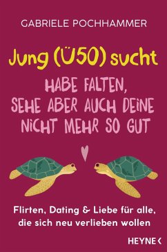 buecher Jung (Ü50) sucht - Habe Falten sehe aber auch deine nicht mehr so gut (eBook … von Gabriele Pochhammer; Nina Faecke - bücher.de