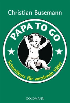 buecher Papa To Go (eBook ePUB) von Christian Busemann - bücher.de