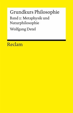 buecher Grundkurs Philosophie / Metaphysik und Naturphilosophie. Band 2: Metaphysik und … von Wolfgang Detel - bücher.de