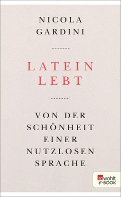 buecher Latein lebt (eBook ePUB) von Nicola Gardini - bücher.de
