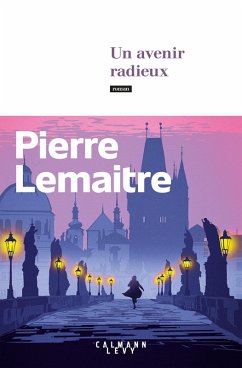buecher Un avenir radieux (eBook ePUB) von Pierre Lemaitre - bücher.de Kauf eins, bekomm eins gratis